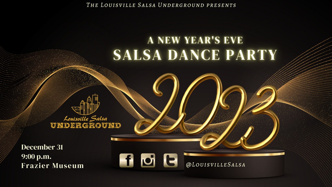  New Year's Eve Salsa Dance Party 2023 
Frazier History Museum, 829 W Main St.
9 p.m. - 1 a.m.
$30 for a dancing-only ticket, $55 GA, $260 reserved 4-seat table, $390 reserved 6-seat table
DJ Robert&oacute;n hosts this Latin music-themed party with a nacho bar and Mayan salad from Mayan Cafe.
Photo via facebook.com/LouisvilleSalsa