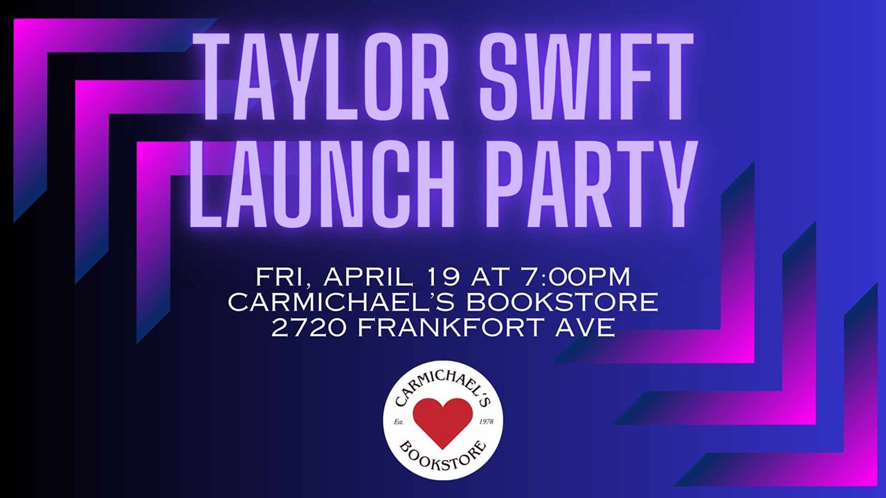 Taylor Swift Launch Party at Carmichael’s
2720 Frankfort Ave. | Friday, April 19 | 7 p.m. | $10.60Carmichael's is patterning with Guestroom Records to host a launch party to celebrate the release of Taylor Swift's latest album! Come join in on an evening of listening to Taylor's discography, blackout poetry, friendship bracelets, a raffle of a vinyl record of Taylor's new album, and even some Taylor-inspired sweet treats! The event is ticketed and will run for roughly one hour. All ages welcome. All ticketholders will receive 10% off of Taylor's new album when purchased from Guestroom records. The offer is redeemable for a one-time in-store purchase, good through the end of May.