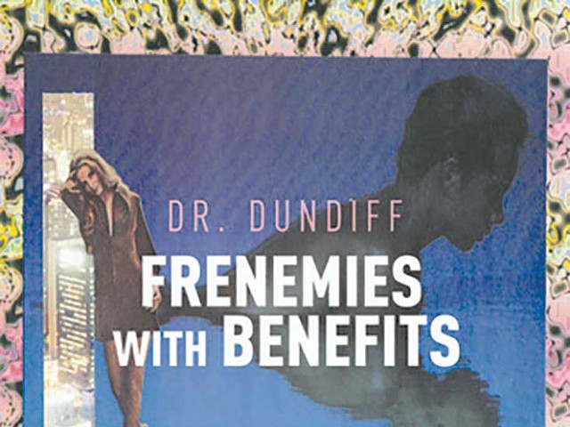 Dr. Dundiff: Frenemies With Benefits