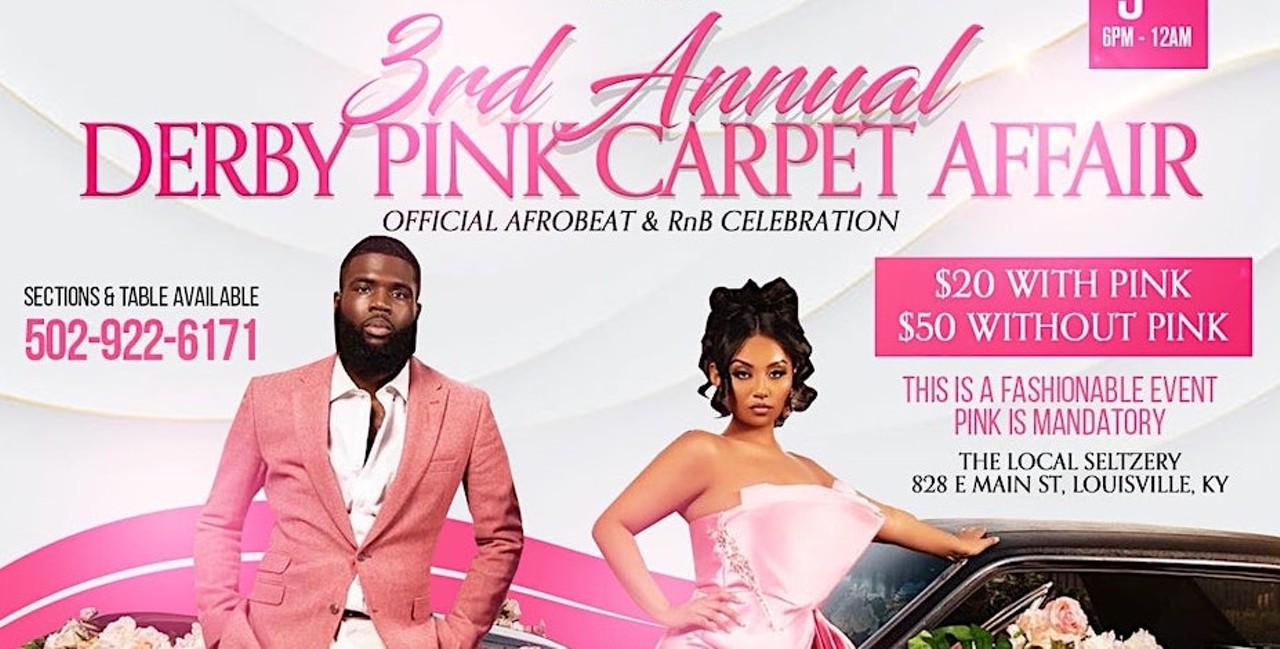 Pink Carpet AffairSunday, May 5
The Local Seltzery Nulu | 828 E. Main St. | Eventbrite | $20 with Pink/$50 without | 6 p.m. – 12 a.m.Derby goes hard even in the days after. The 3rd annual Pink Carpet Affair is not messing around. First off, Pink is mandatory and fashionable is also required. Catch the best in Afrobeats and R&B for a night of dancing. If you’re one of the miracle children with gas in the tank after Derby, ride it til the wheels fall off at this event.