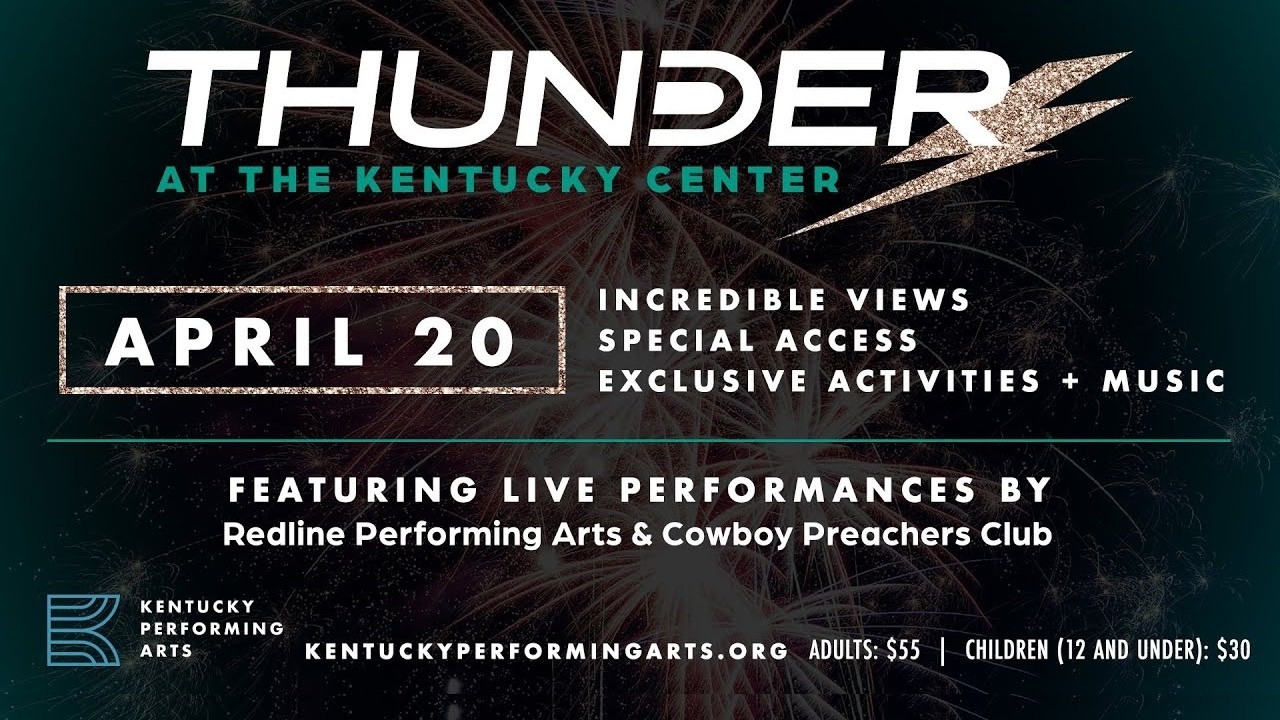 Thunder at the CenterKentucky Center for the Performing Arts | 501 W. Main St.
The Kentucky Center for the Performing Arts offers three levels to watch the show indoors and the option to go out to the Belvedere Lawn. Food, cocktails, and live entertainment by Redline Performing Arts and Juggernaut Jug Band.